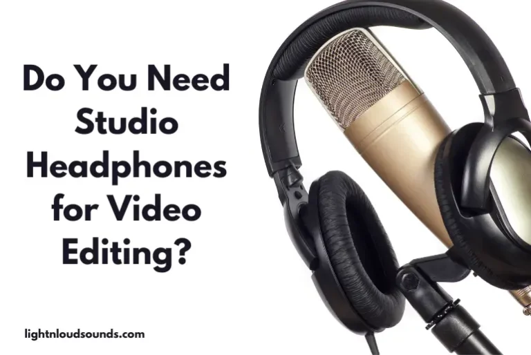 Do You Need Studio Headphones for Video Editing?